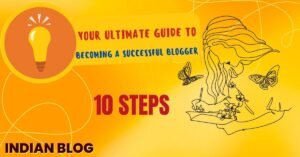 Read more about the article Your Ultimate Guide to Becoming a Successful Blogger