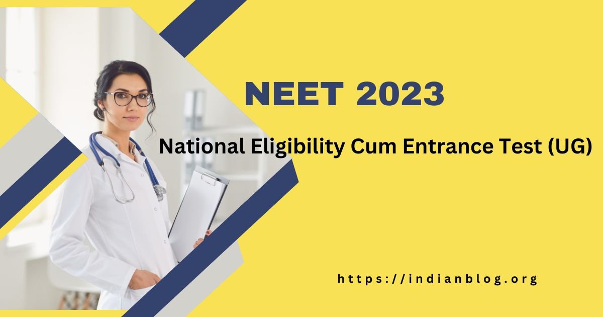 You are currently viewing NEET 2023 – National Eligibility Cum Entrance Test