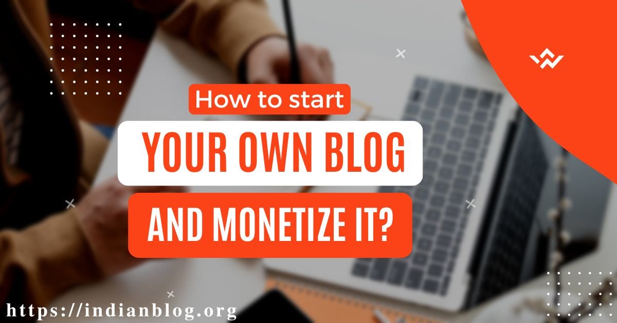 Read more about the article How to start your own blog and monetize it?