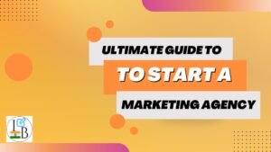 Read more about the article How to Start a Marketing Agency